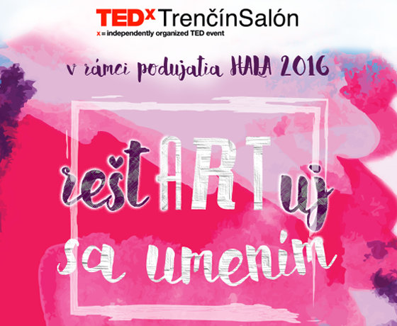 2. TEDxTrenčínSalón už onedlho. Teraz na umeleckú nôtu